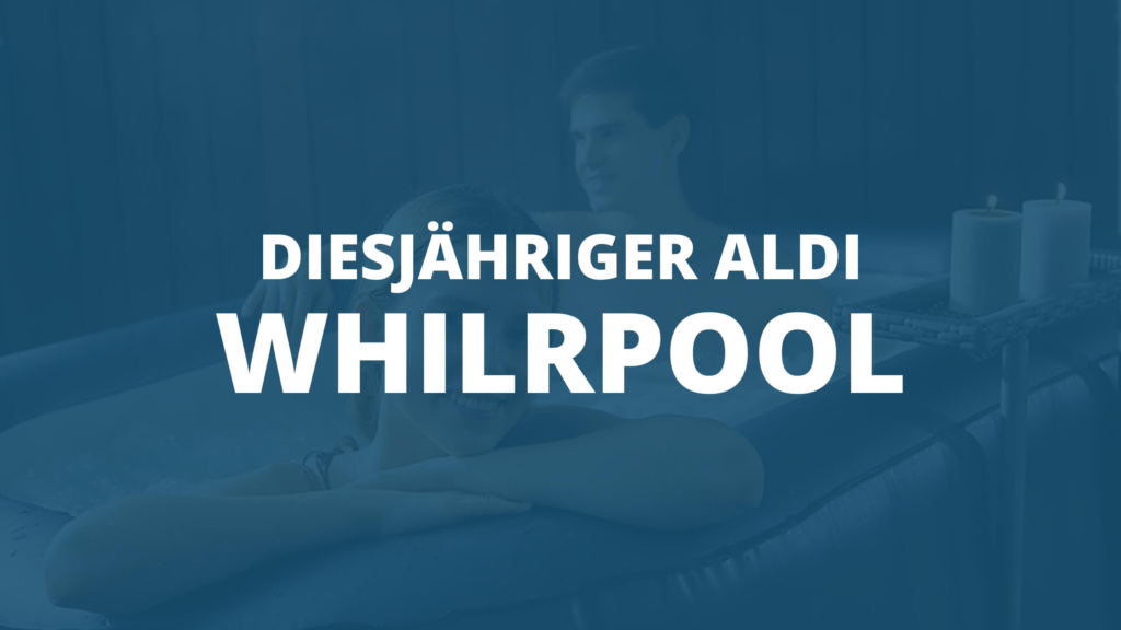 Aldi Whirlpool - Testbericht (Whirlpool King DE)